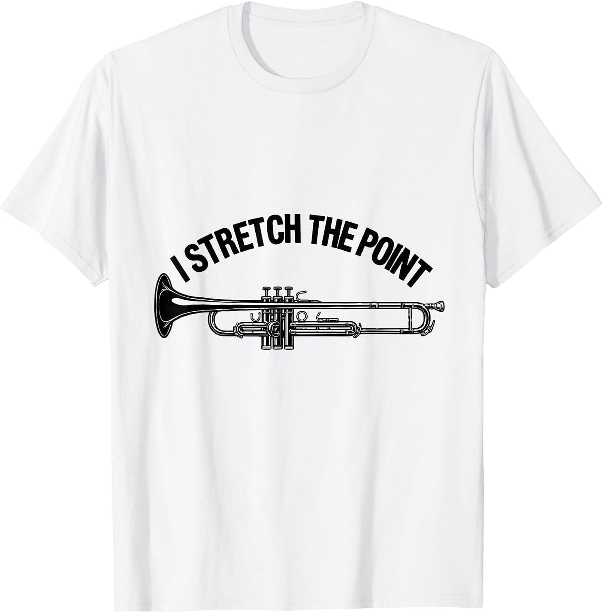 Men's I Stretch The Point Funny Trombonist Brass Player Humor T-Shirt - White