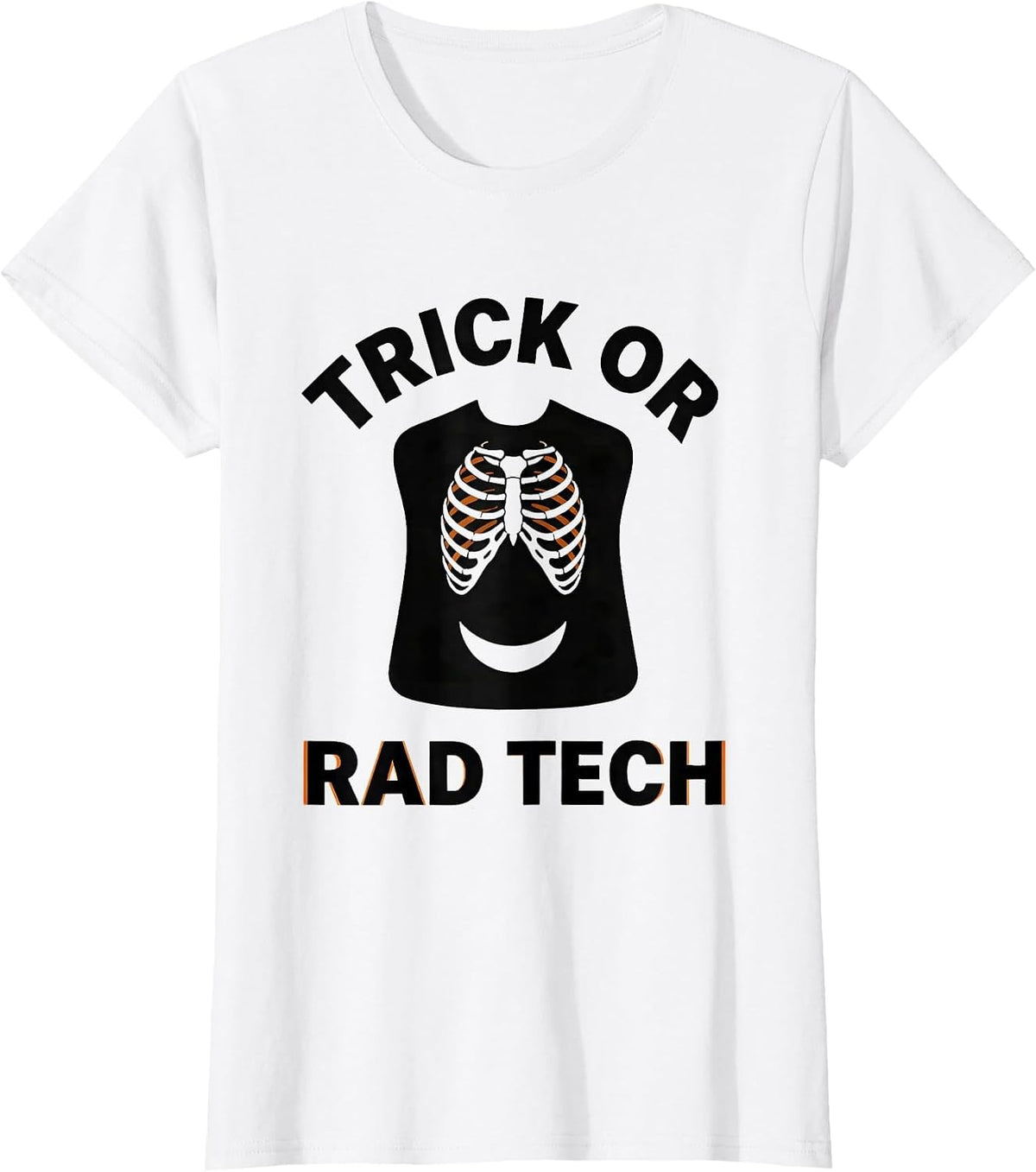 Women's Trick Or Rad Tech Funny Radiology Tech Halloween Humor T-Shirt - White
