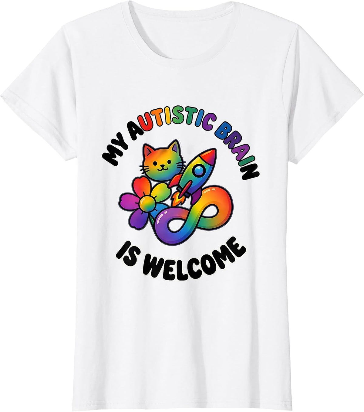 Women's My Autistic Brain Is Welcome Colorful Neurodiversity T-Shirt - White
