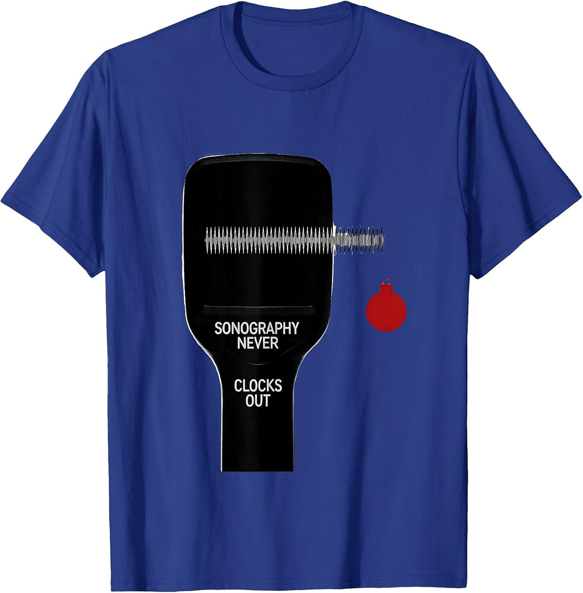 Men's Sonography Never Clocks Out Funny Radiology Tech Christmas T-Shirt - Royal Blue