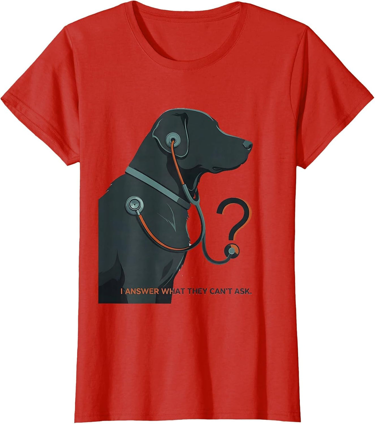 I Answer What They Can't Ask Funny Veterinarian Vet Tech T-Shirt - Red