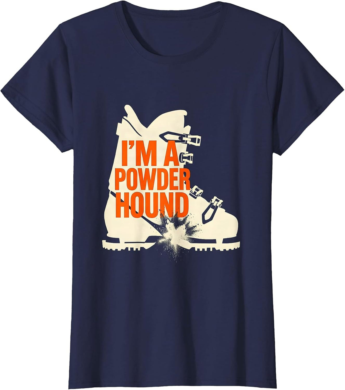 Women's I'm A Powder Hound Stencil Ski Humor Powder Skiing Gift T-Shirt - Navy Blue