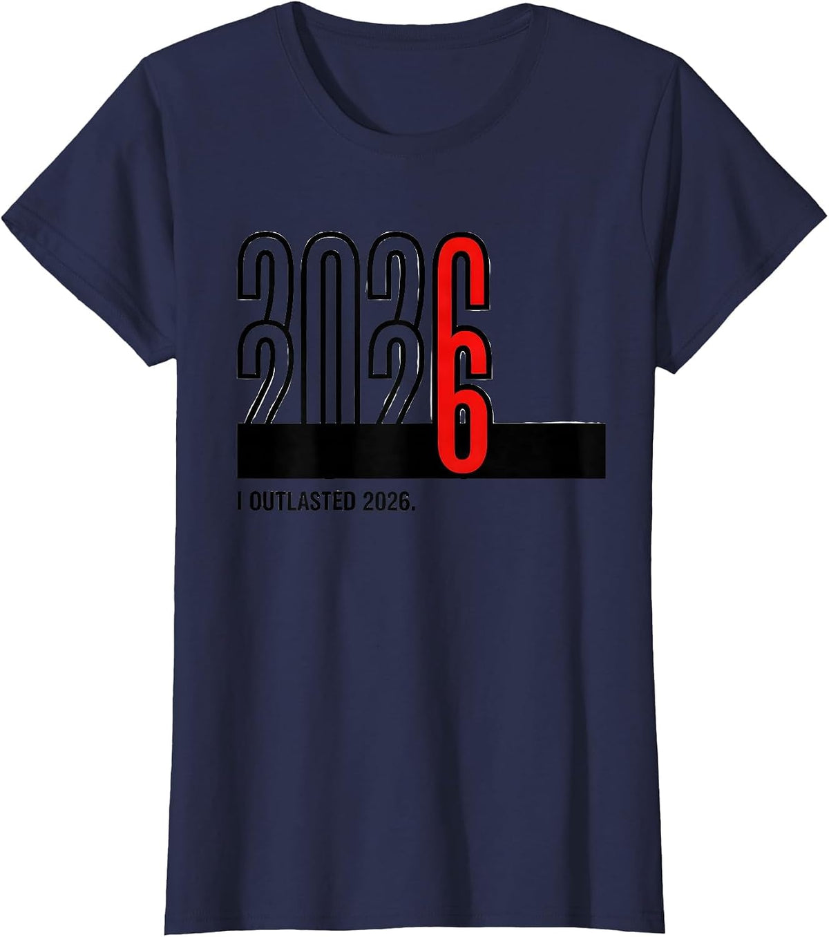 Women's I Outlasted 2026 Funny Milestone Birthday Novelty Humor T-Shirt - Navy Blue