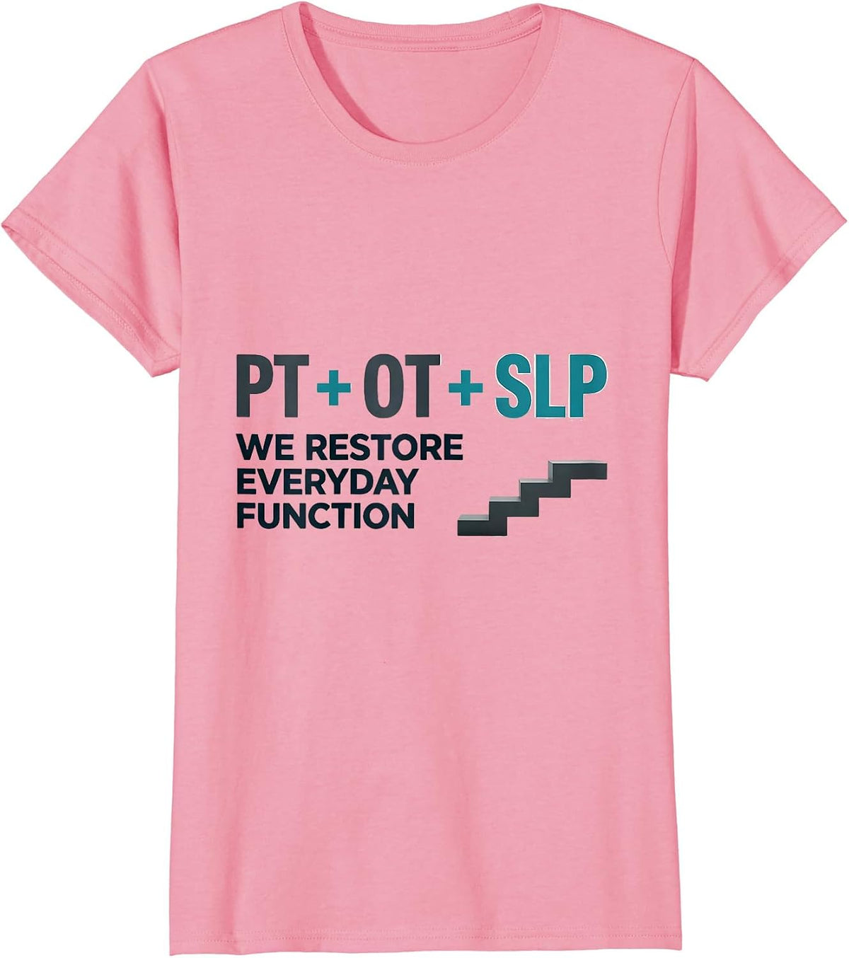 Women's PT + OT + SLP — We Restore Everyday Function Physical T-Shirt - Pink