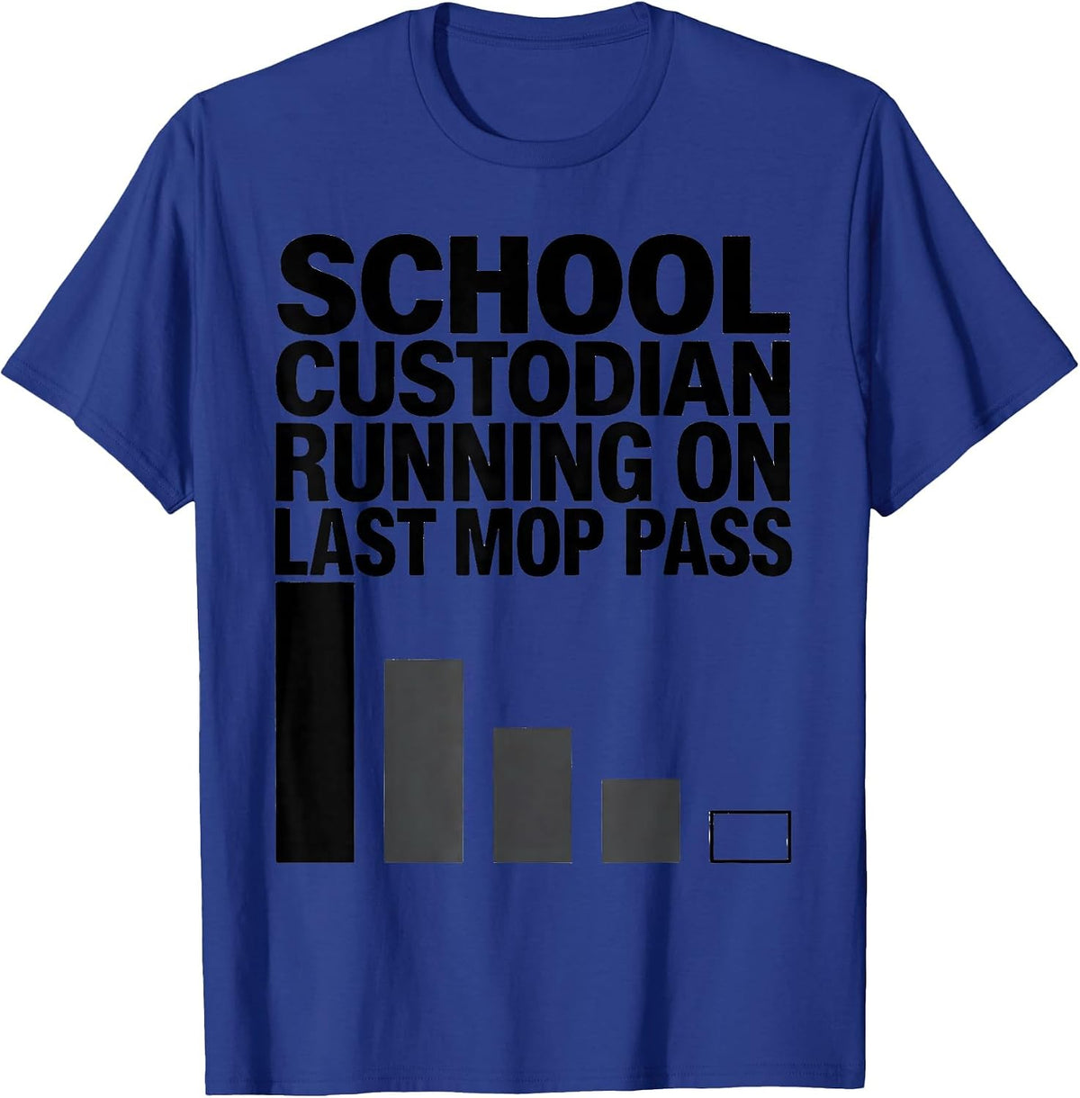 Men's School Custodian, Running On Last Mop Pass Funny T-Shirt - Royal Blue