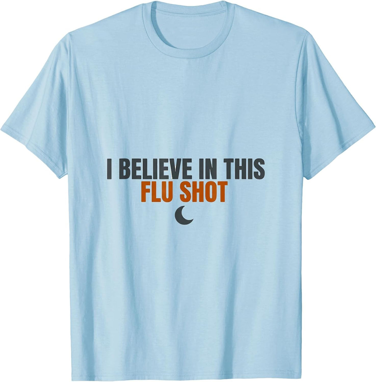 Men's I Believe In This Flu Shot Funny Nurse Doctor Halloween T-Shirt - Baby Blue