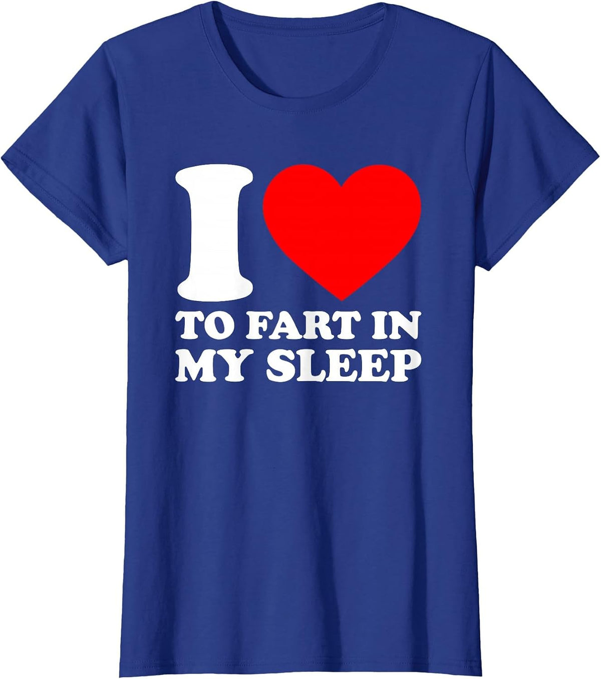I Fart in My Sleep T-Shirt - Royal Blue