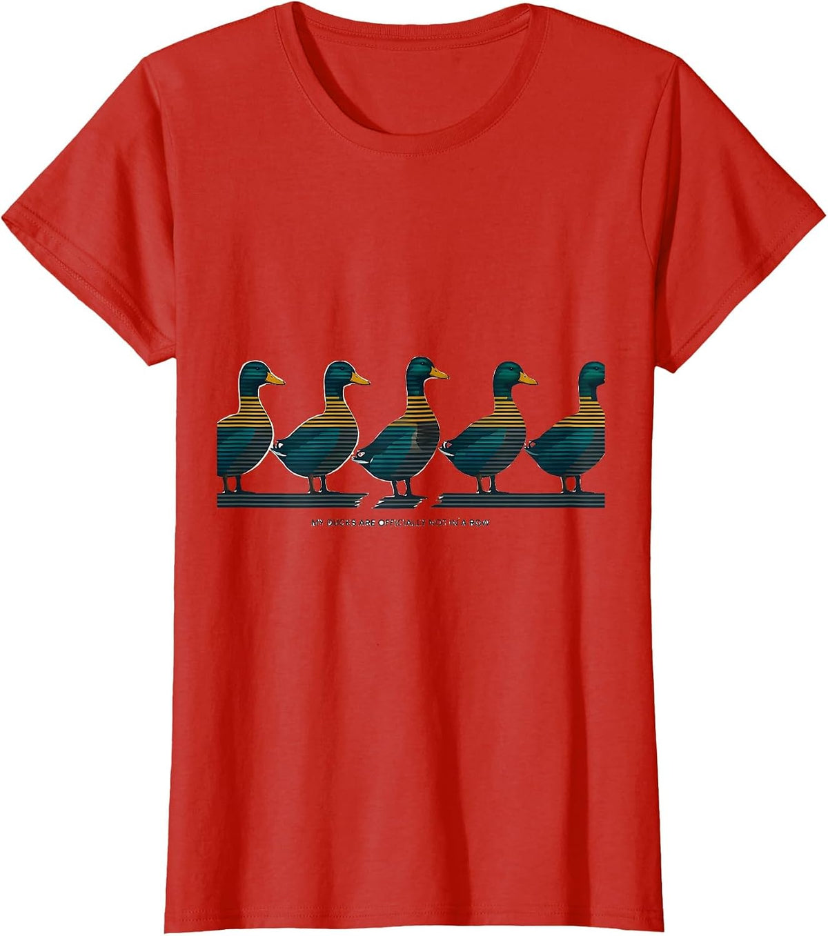 My Ducks Are Officially Not In A Row Funny Duck Lover T-Shirt - Red