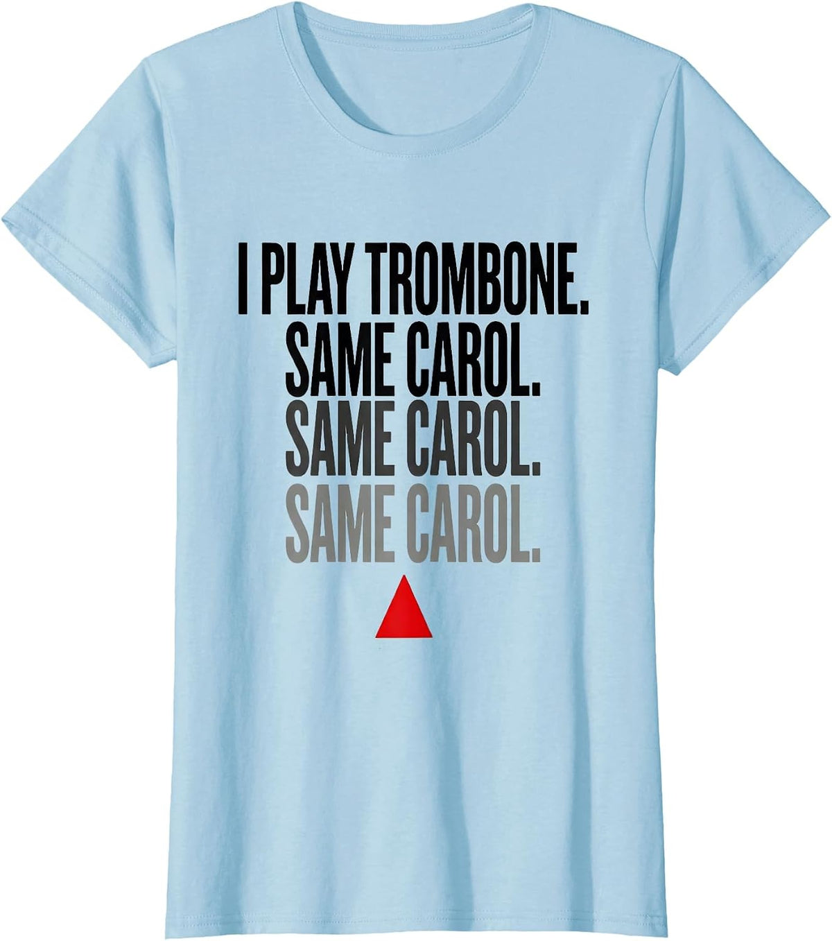 Women's I Play Trombone Same Carol Funny Christmas T-Shirt - Baby Blue