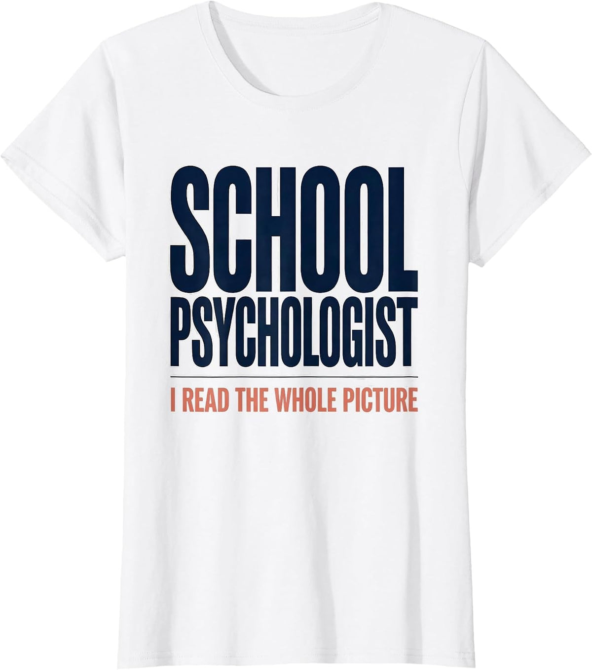 Women's School Psychologist I Read The Whole Picture Funny T-Shirt - White