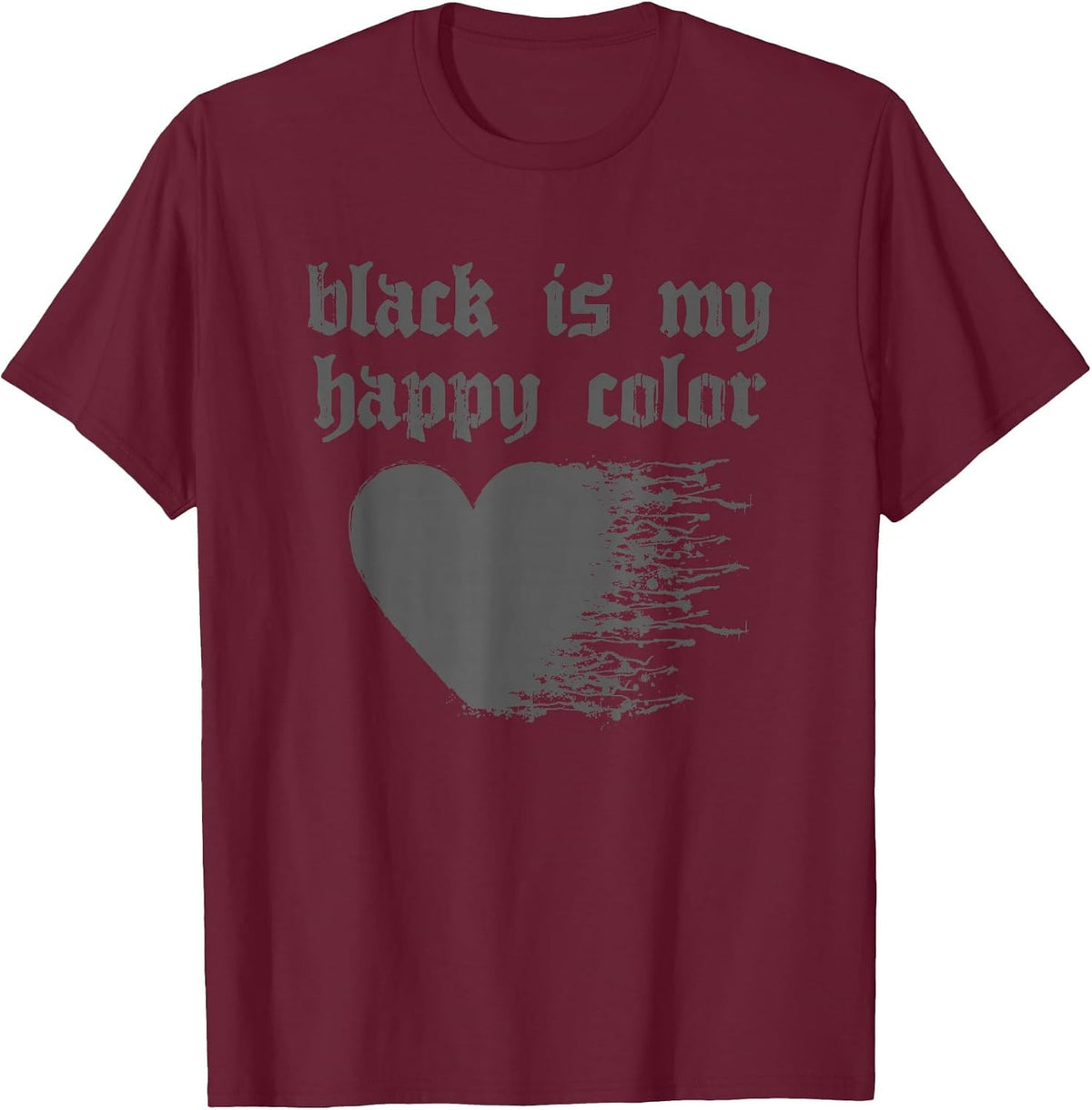 Soft Grunge Aesthetic - Black is My Happy Color T-Shirt - Burgundy