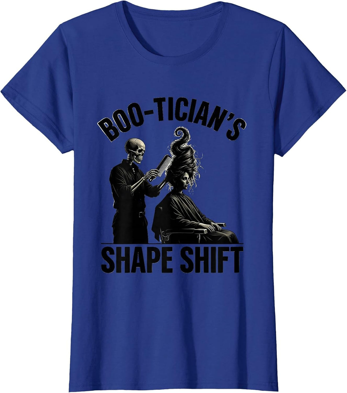 Women's Boo-tician's Shape Shift Funny Skeleton Hairdresser T-Shirt - Royal Blue