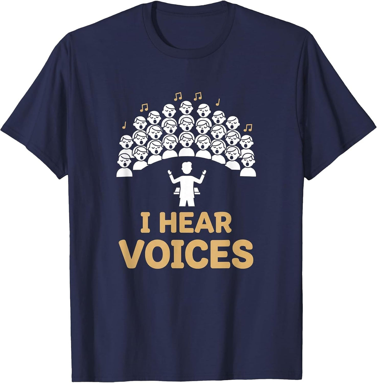 Teacher Choir Director I Hear Voices Chorister Choir Singer T-Shirt - Navy Blue