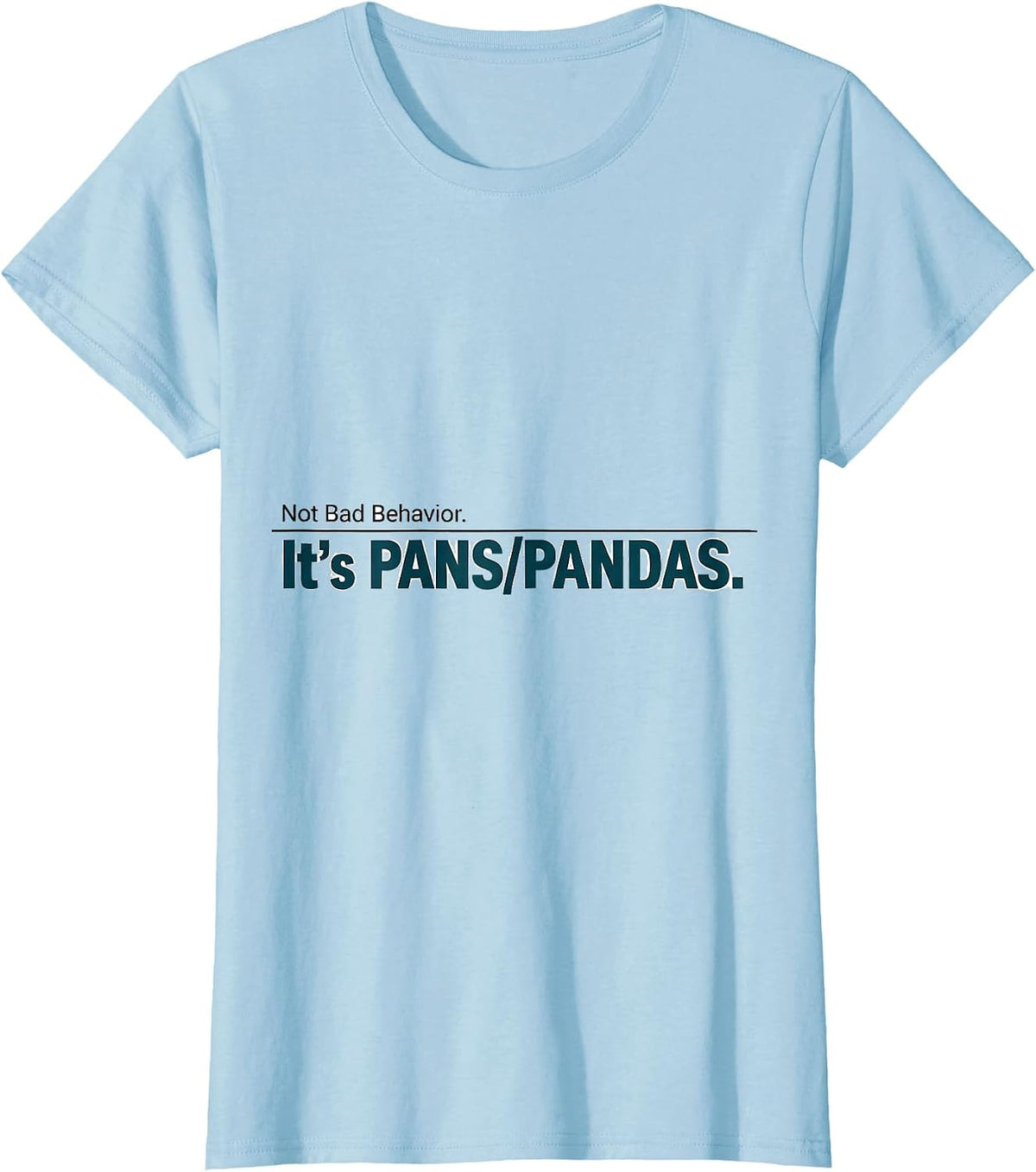 Not Bad Behavior Its PANS/PANDAS Humor Awareness T-Shirt - Baby Blue