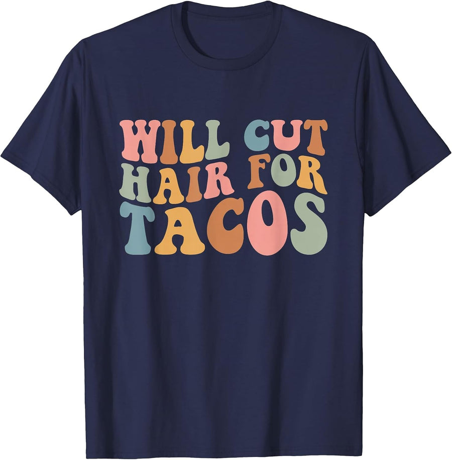 Will Cut Hair for Tacos Funny Hairstylist Hairdresser Saying T-Shirt - Navy Blue
