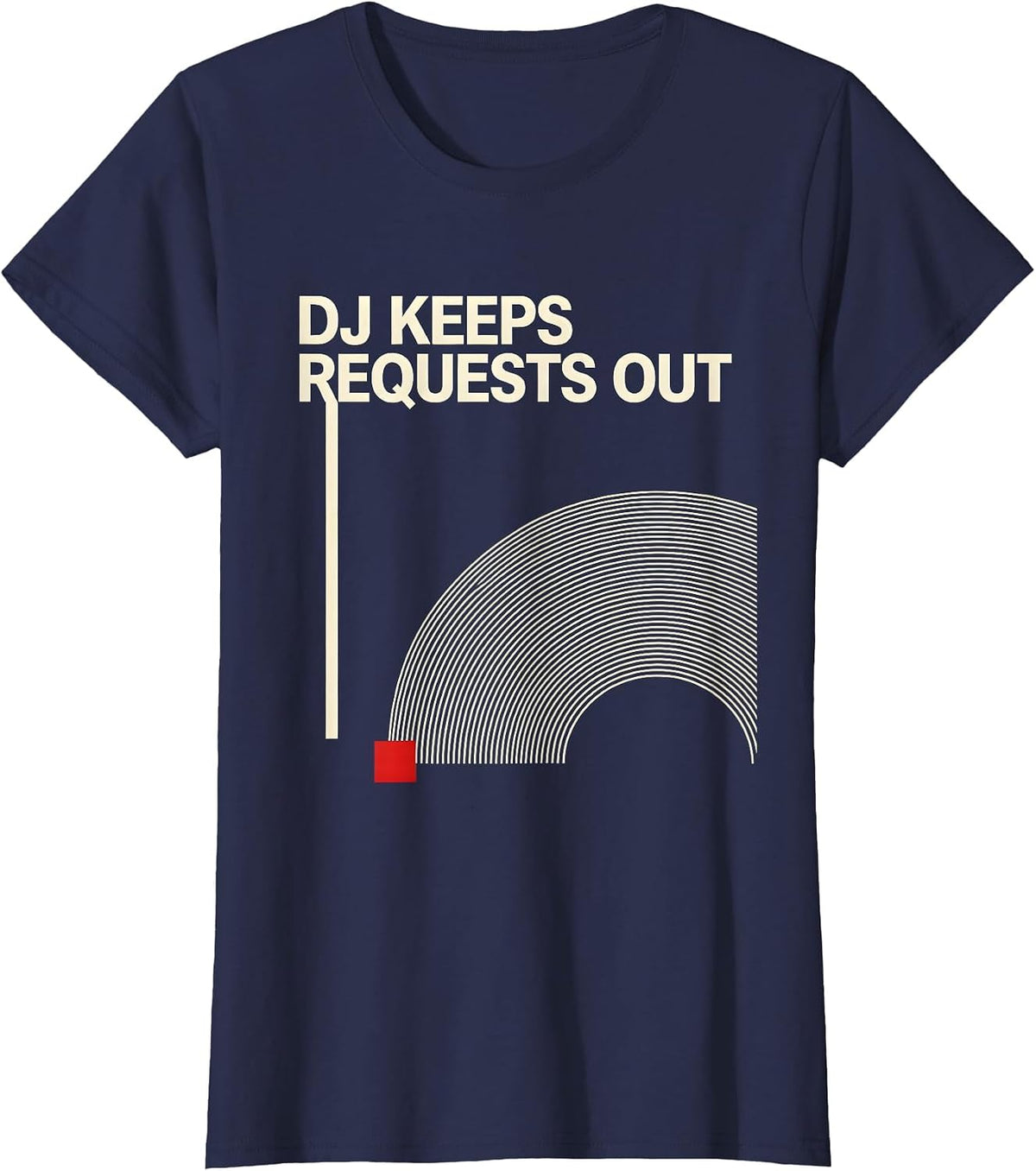 Women's DJ Keeps Requests Out Funny DJ Gift Retro Music Culture T-Shirt - Navy Blue