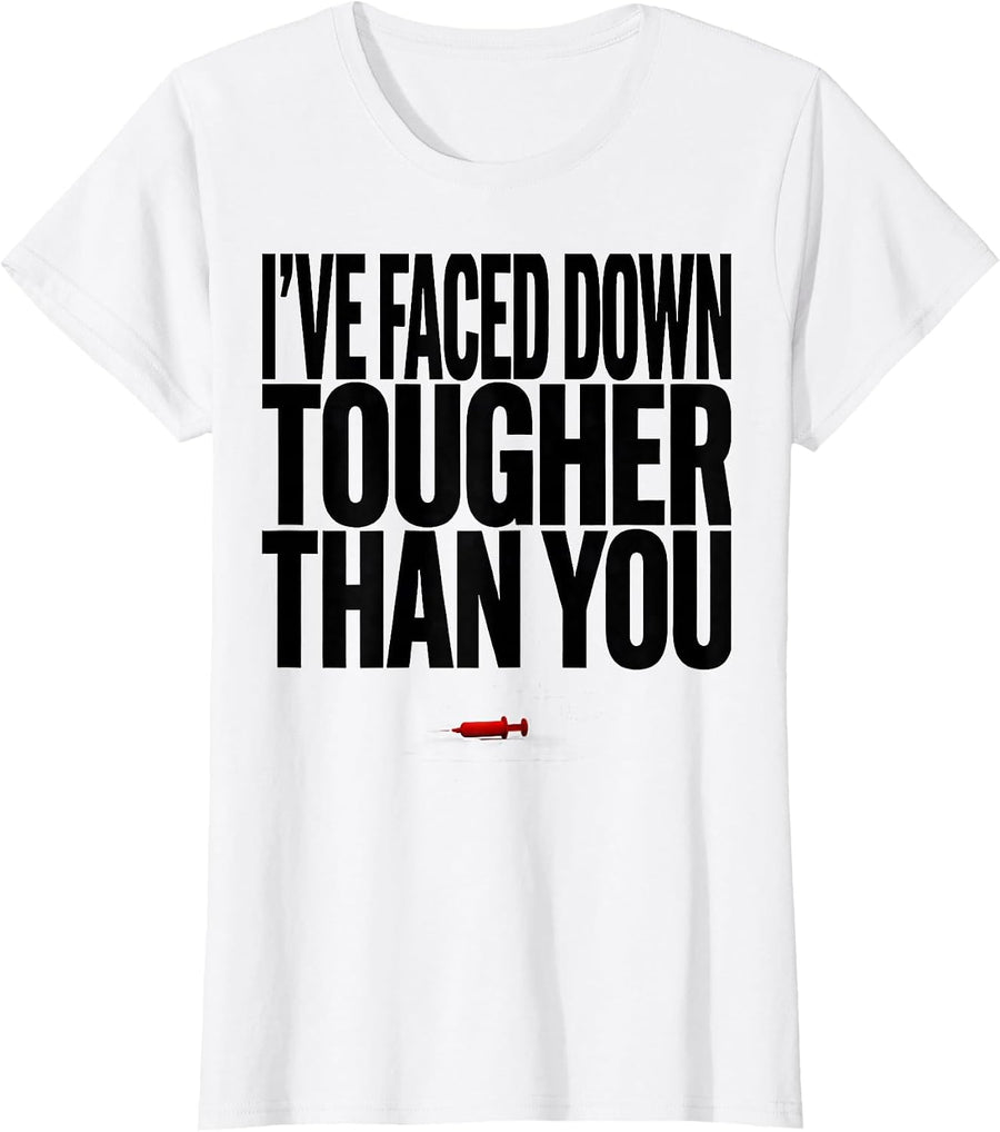 Women's I've Faced Down Tougher Than You Funny Healthcare Worker Flu T-Shirt - White