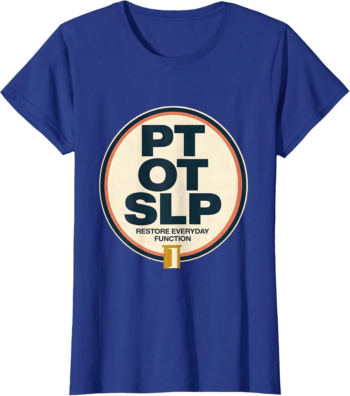 Women's PT / OT / SLP Restore Everyday Function Rehab Team T-Shirt - Royal Blue