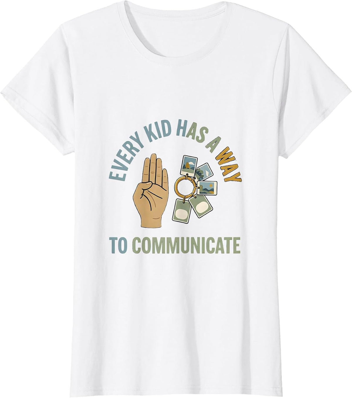 Women's Every Kid Has A Way To Communicate Special Education Teacher T-Shirt - White