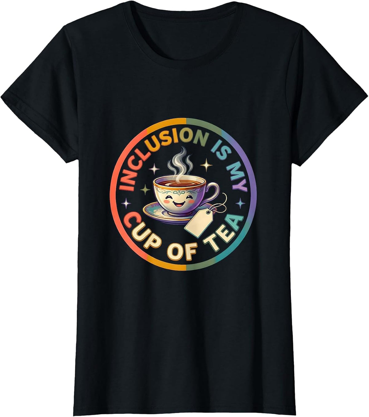 Inclusion Is My Cup Of Tea Colorful Special Education T-Shirt - Black