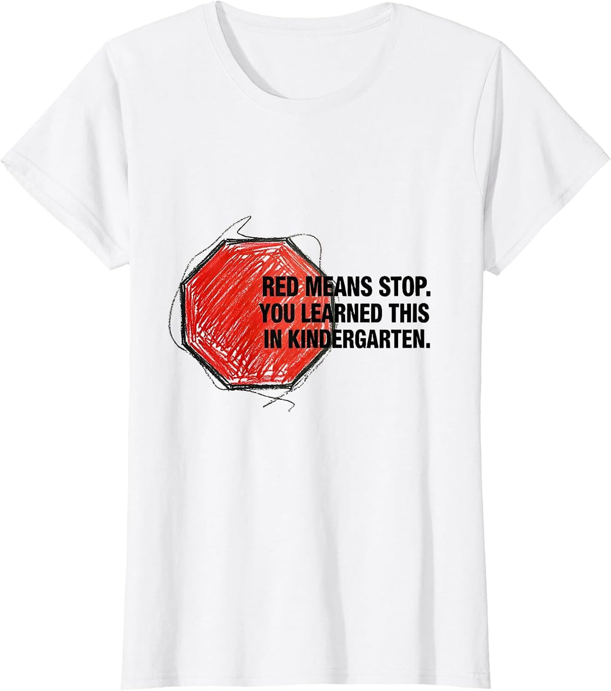 Women's Red Means Stop. You Learned This In Kindergarten Bus Driver T-Shirt - White