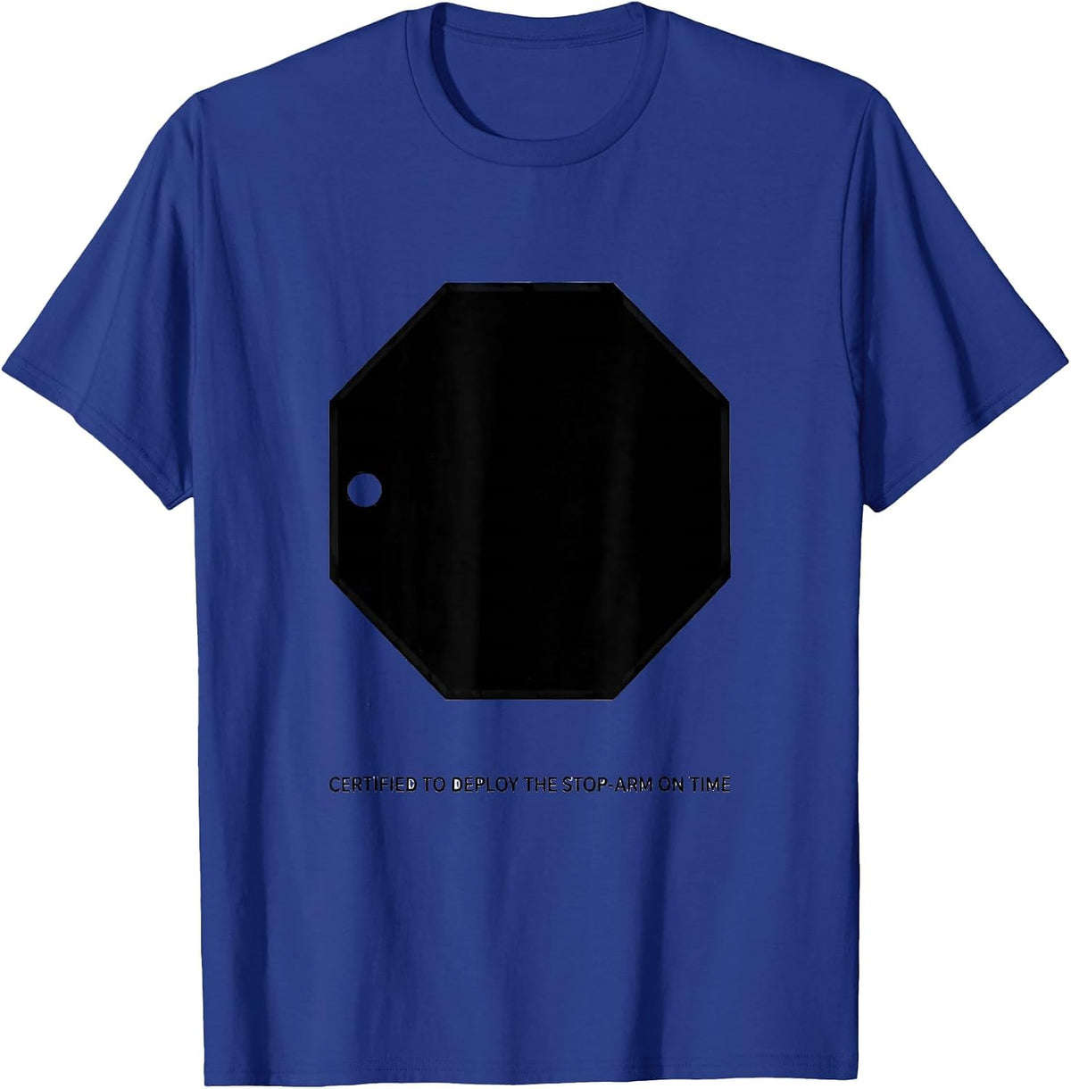 Certified To Deploy The Stop-Arm On Time Funny School Bus T-Shirt - Royal Blue