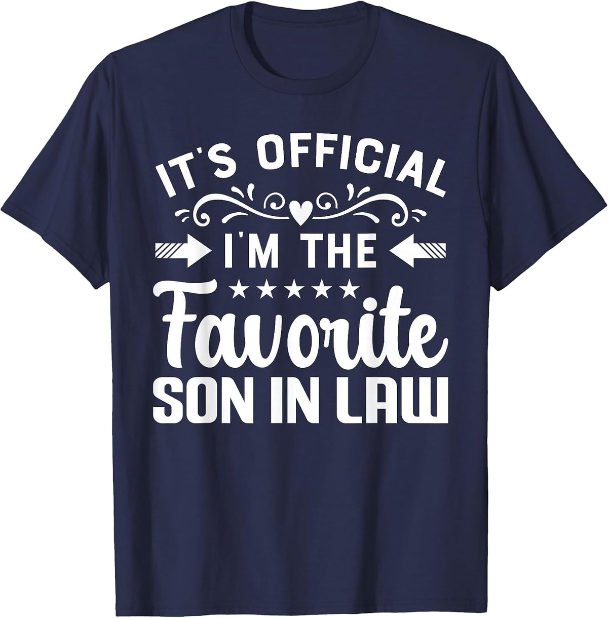 Favorite Son-in-Law Funny Family Joke Humor Design T-Shirt - Navy Blue