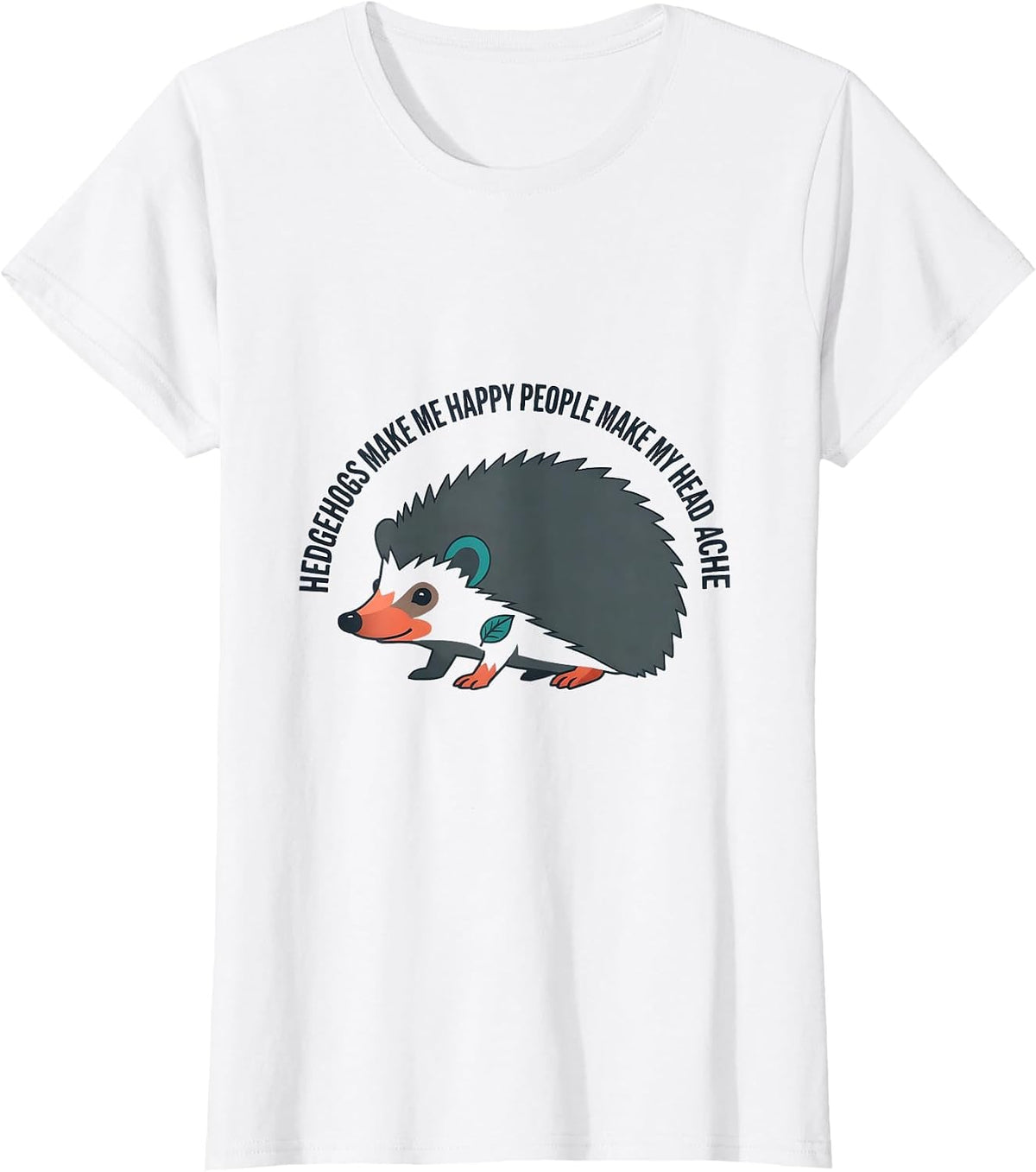 Women's Hedgehogs Make Me Happy People Make My Head Ache Funny T-Shirt - White