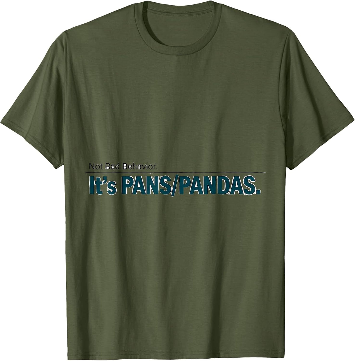 Not Bad Behavior Its PANS/PANDAS Humor Awareness T-Shirt - Olive Green