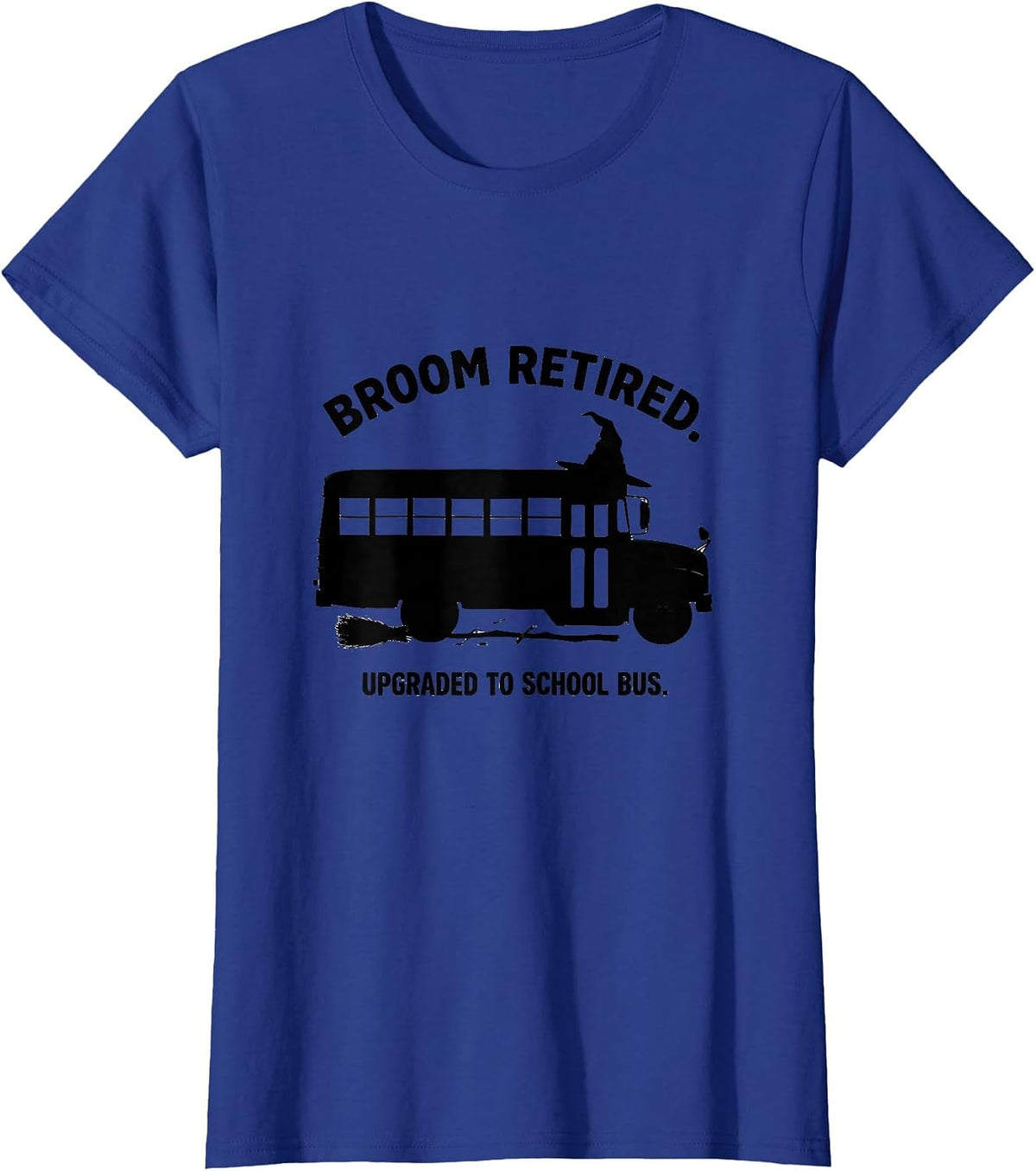 Women's Broom Retired Upgraded To School Bus Funny Halloween Teacher T-Shirt - Royal Blue