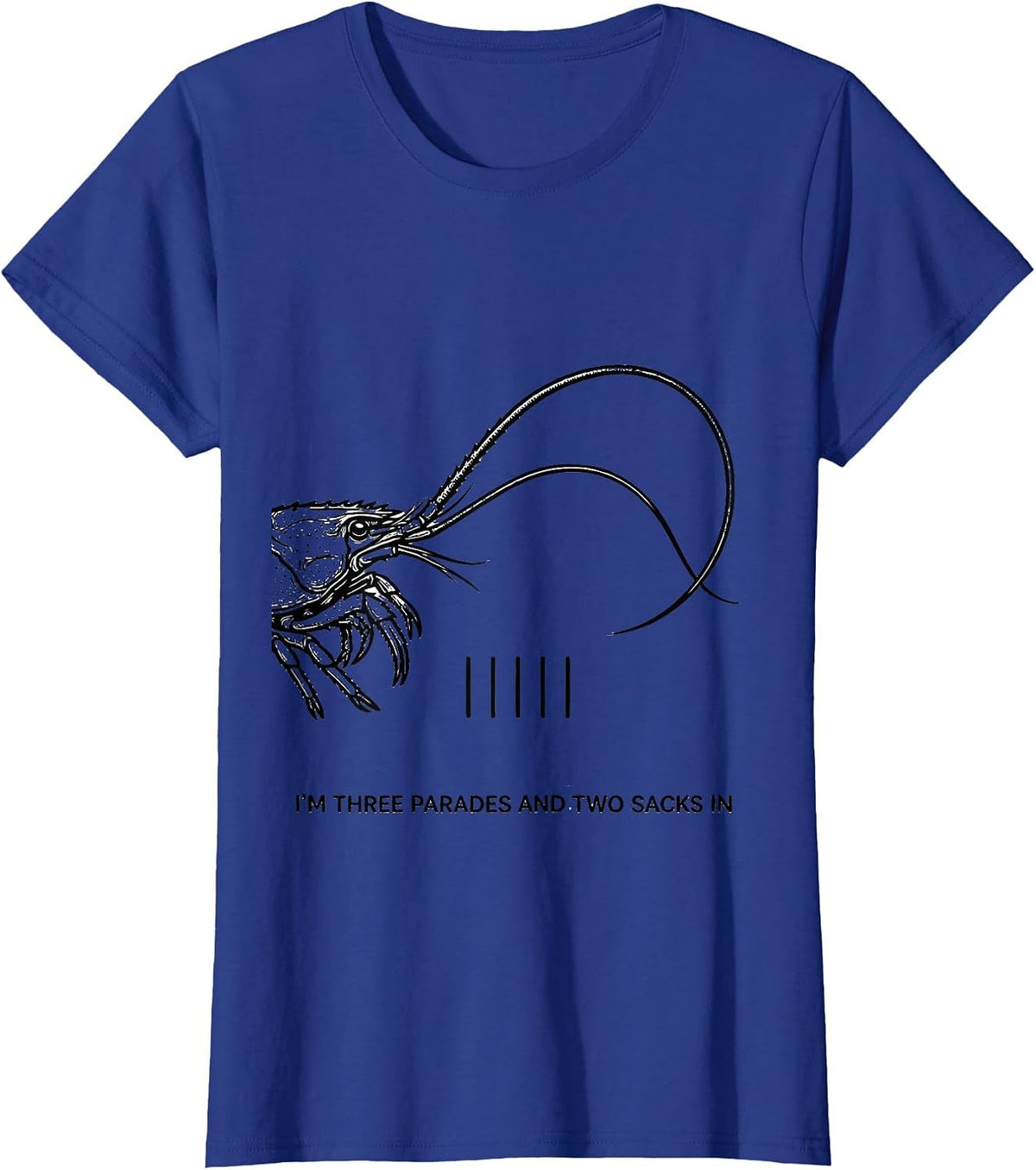 Women's I'm Three Parades And Two Sacks In Funny Mardi Gras Crawfish T-Shirt - Royal Blue
