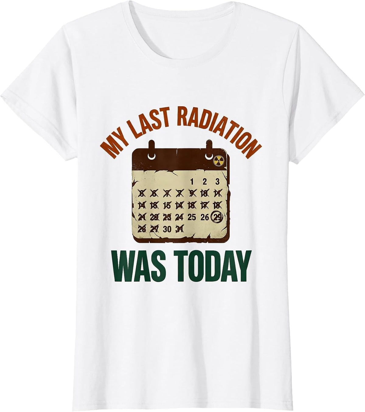 Women's My Last Radiation Was Today Vintage Radiology Tech Humor T-Shirt - White