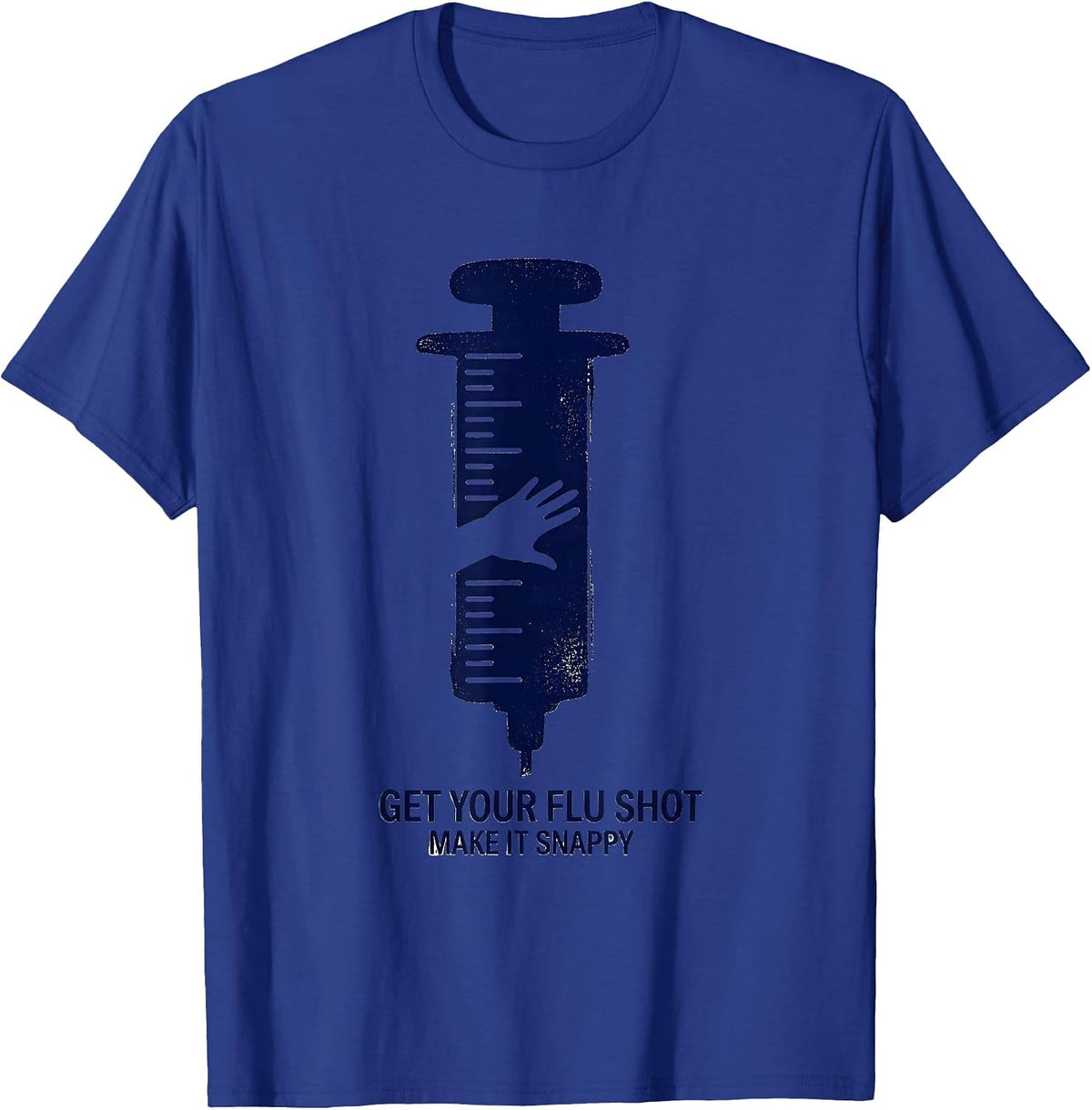 Men's Get Your Flu Shot—Make It Snappy Funny Nurse Doctor Humor T-Shirt - Royal Blue