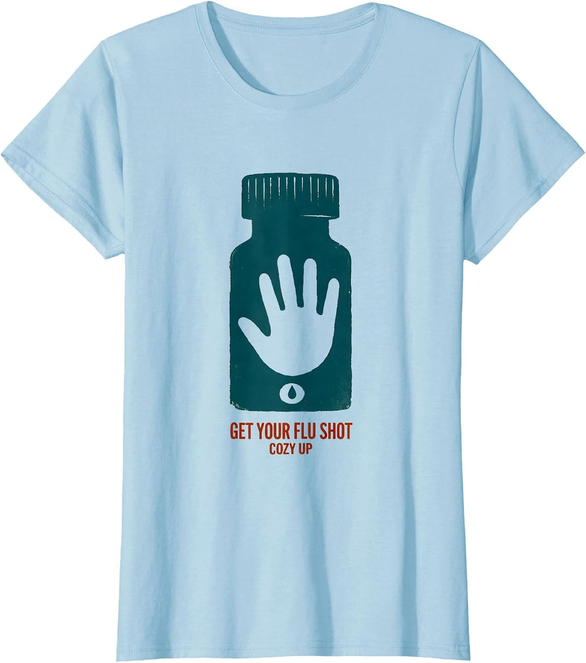 Get Your Flu Shot—Cozy Up Funny Nurse Healthcare Worker Gift T-Shirt - Baby Blue