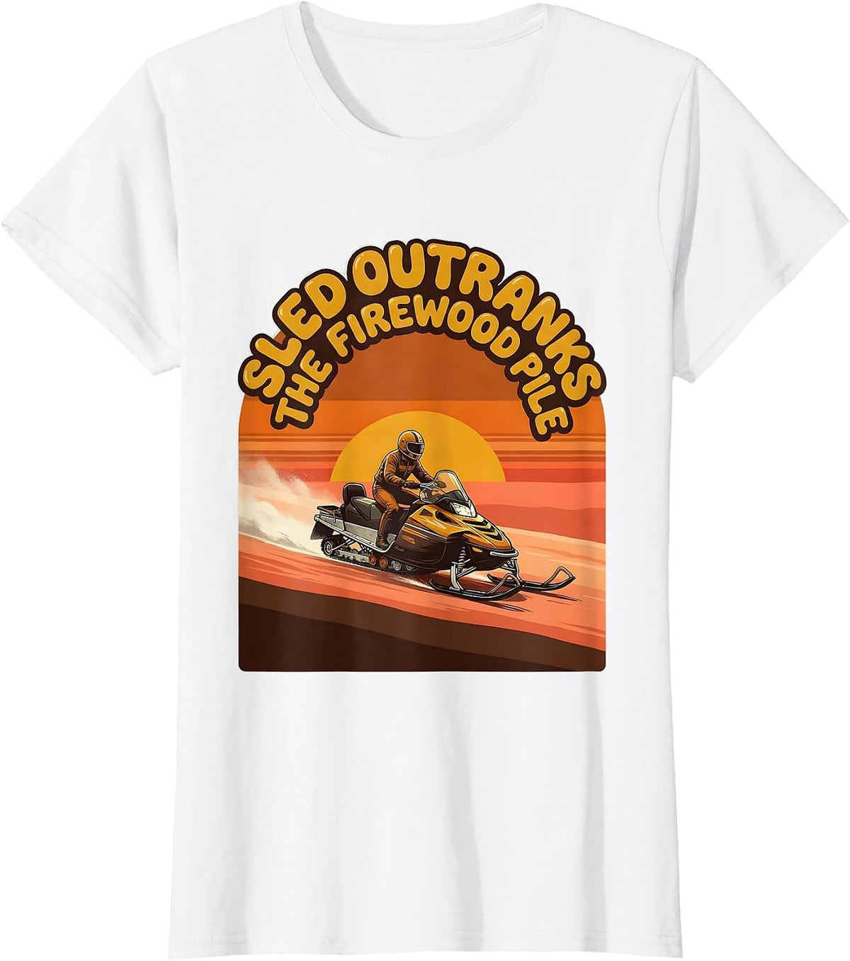 Sled Outranks The Firewood Pile Retro Snowmobiling Funny T-Shirt - White