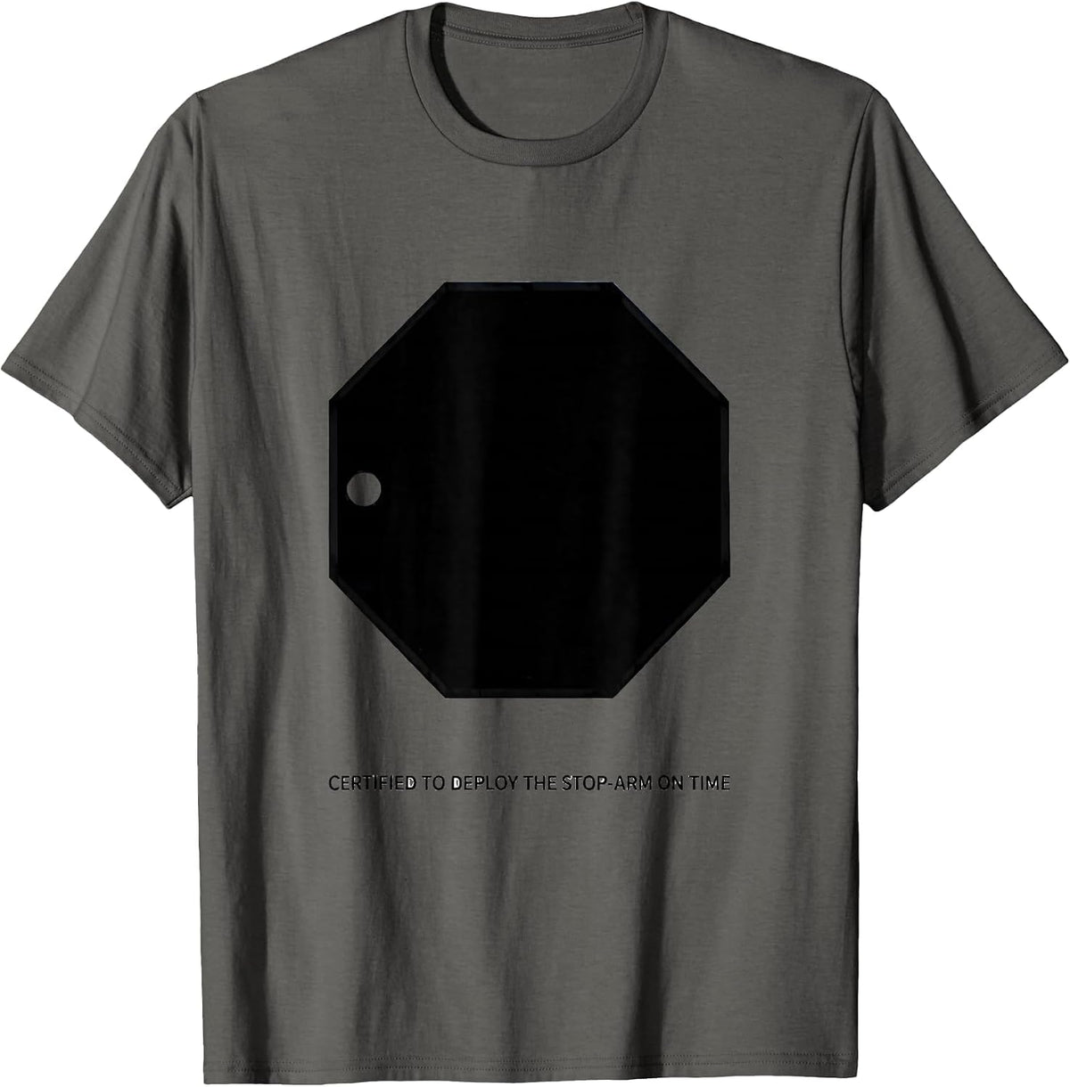 Certified To Deploy The Stop-Arm On Time Funny School Bus T-Shirt - Asphalt Grey