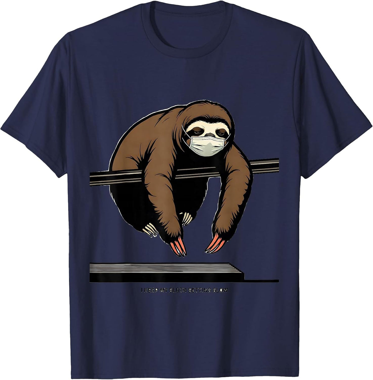 I Keep My Sloth Setting Slow Funny Sloth Lover Humor T-Shirt - Navy Blue