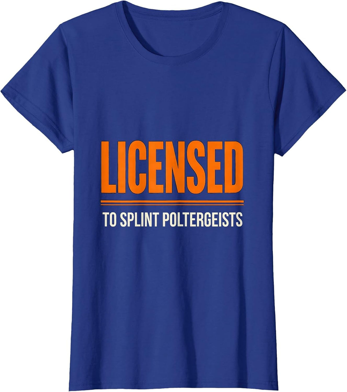Women's Licensed To Splint Poltergeists Funny Halloween Nurse Humor T-Shirt - Royal Blue