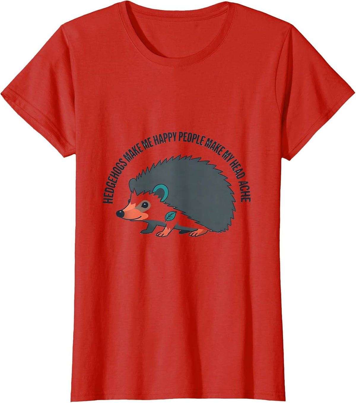 Women's Hedgehogs Make Me Happy People Make My Head Ache Funny T-Shirt - Red
