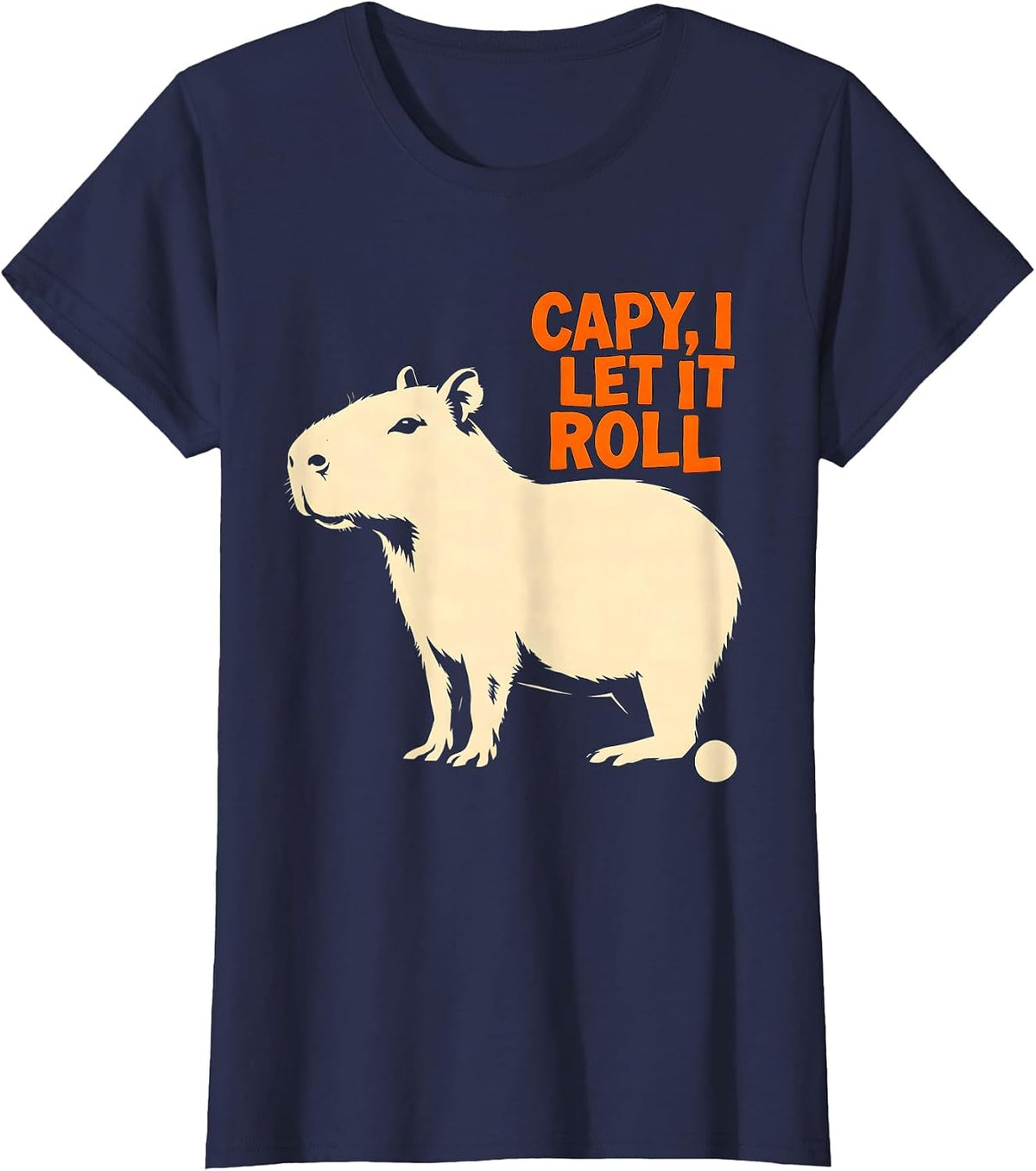 Women's Capy I Let It Roll Funny Capybara Animal Humor Meme T-Shirt - Navy Blue