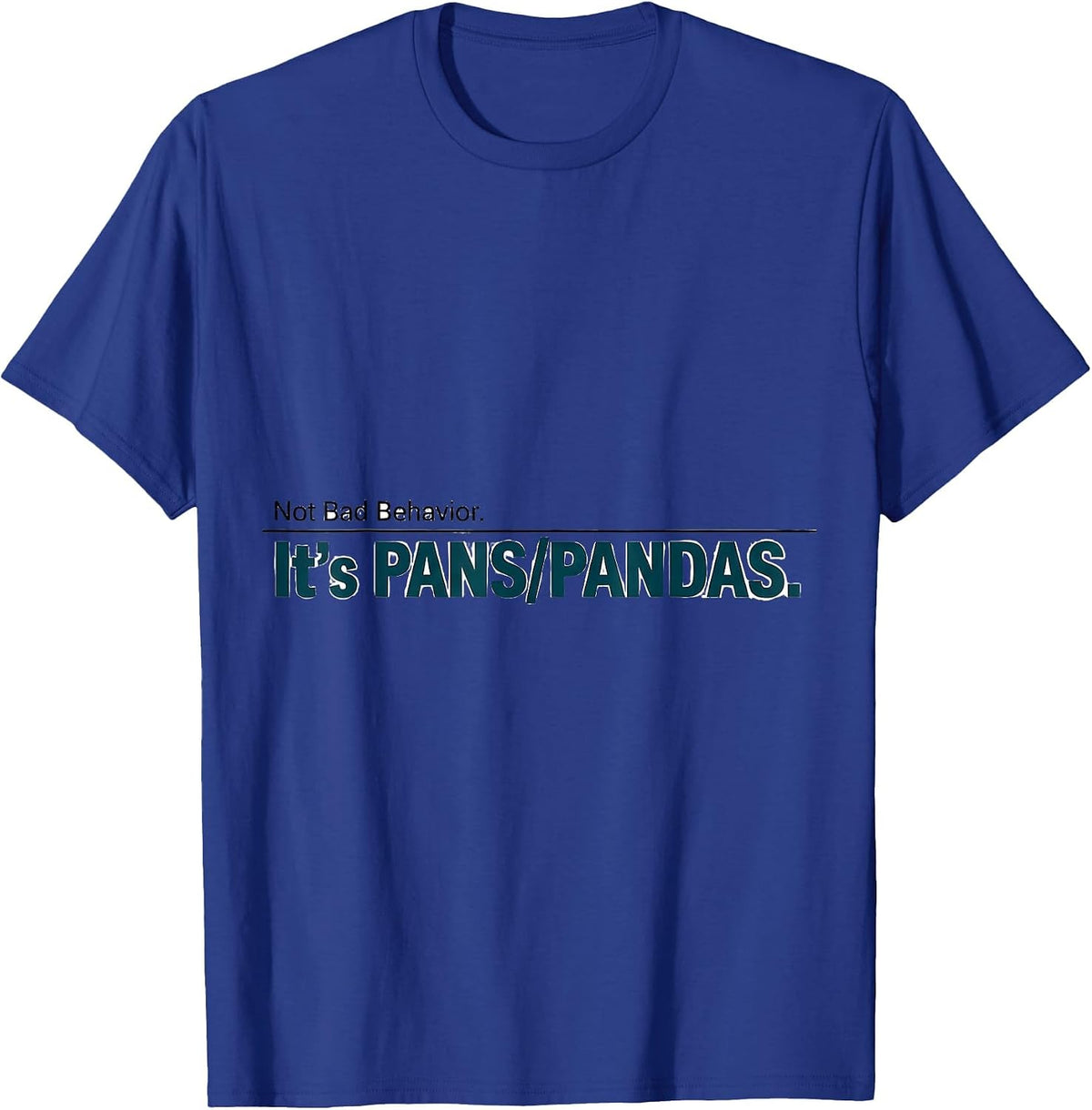 Not Bad Behavior Its PANS/PANDAS Humor Awareness T-Shirt - Royal Blue