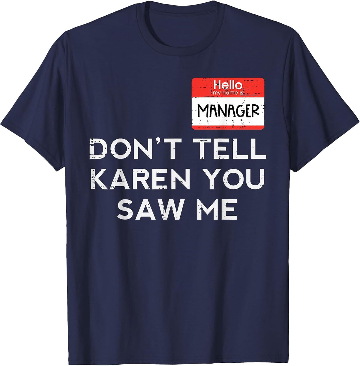 Halloween Manager Dont Tell Karen Funny Costume Men Women T-Shirt - Navy Blue