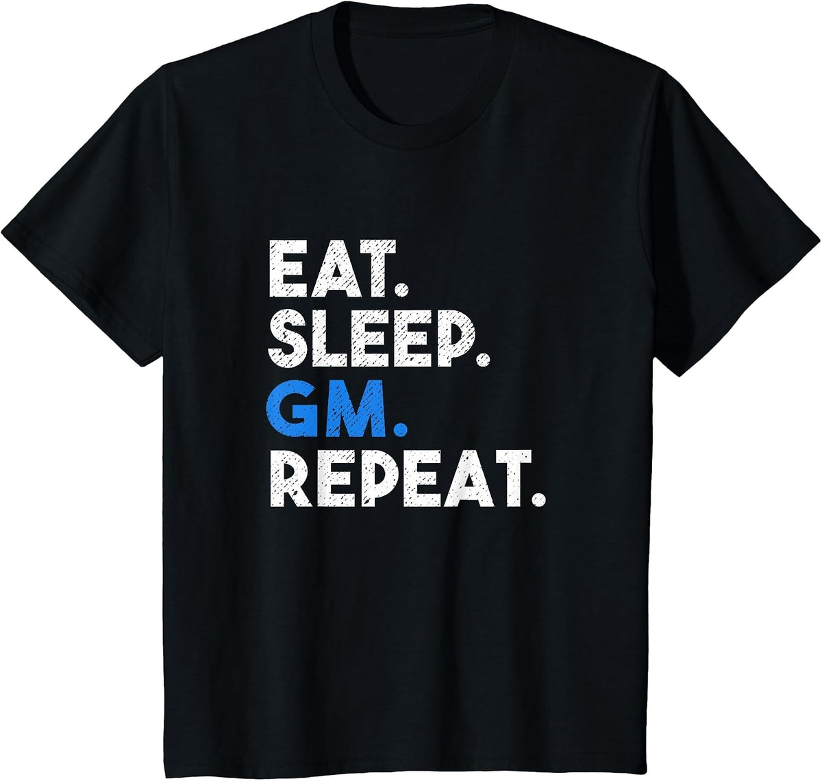 Eat Sleep GM Repeat Meme NFTS Saying T-Shirt - Black