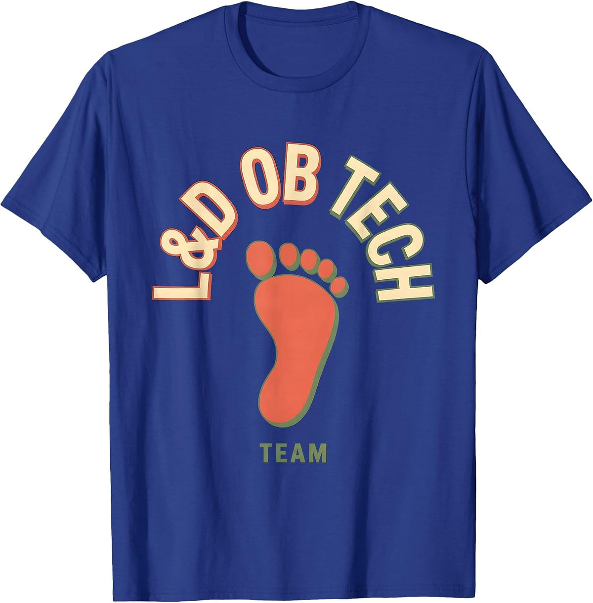 Men's L&D OB Tech Team OB GYN Squad Obstetrician Gynecologist T-Shirt - Royal Blue