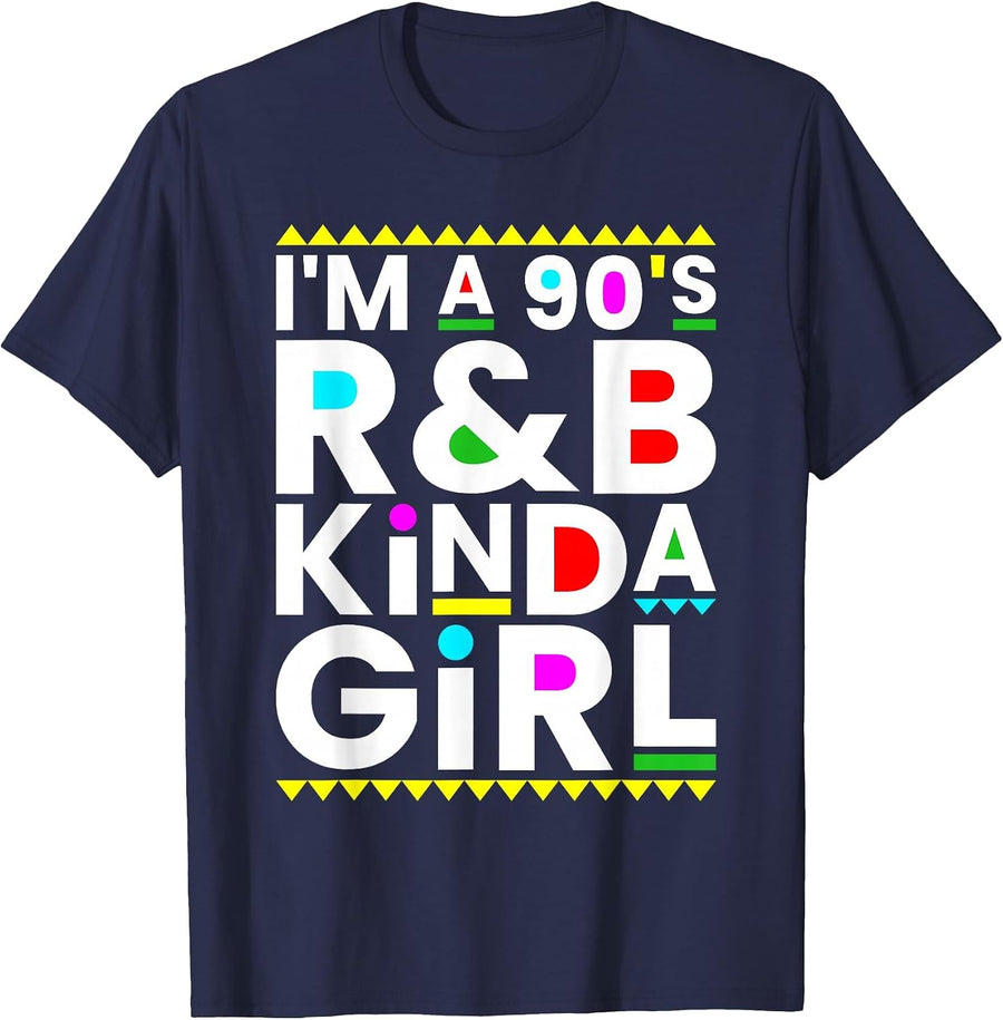 I'm A 90's R&B Kinda Girl Hip Hop Soul Music T-Shirt - Navy Blue