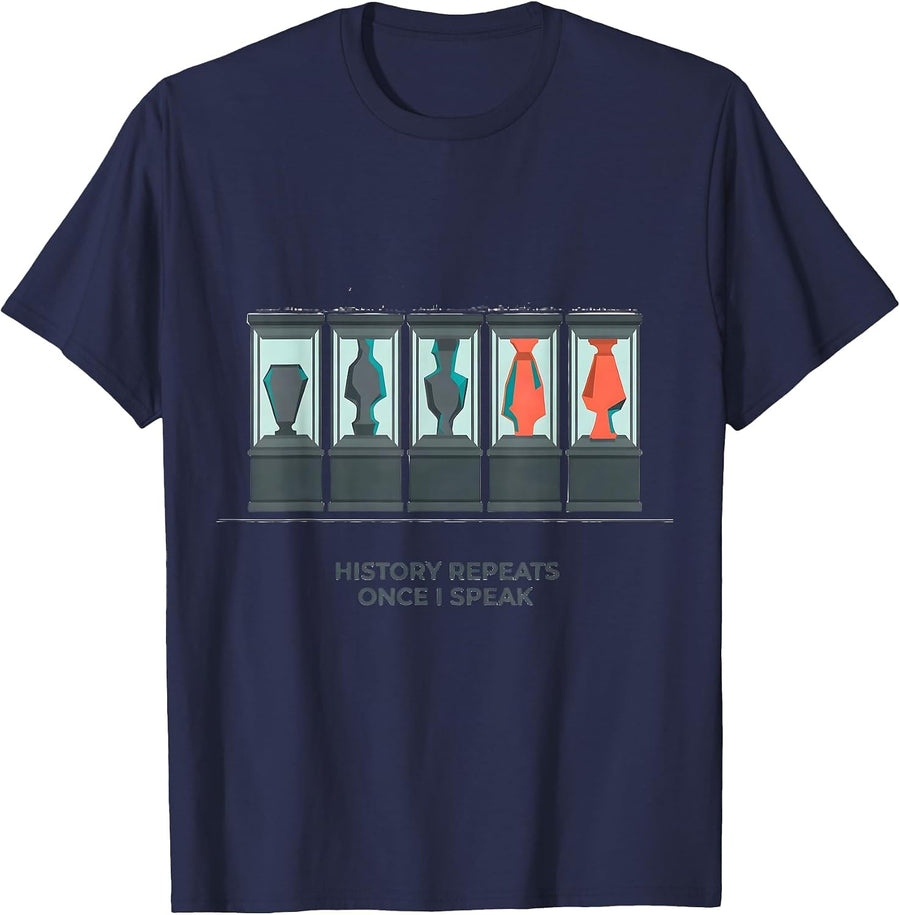 History Repeats Once I Speak Funny History Teacher Gift T-Shirt - Navy Blue