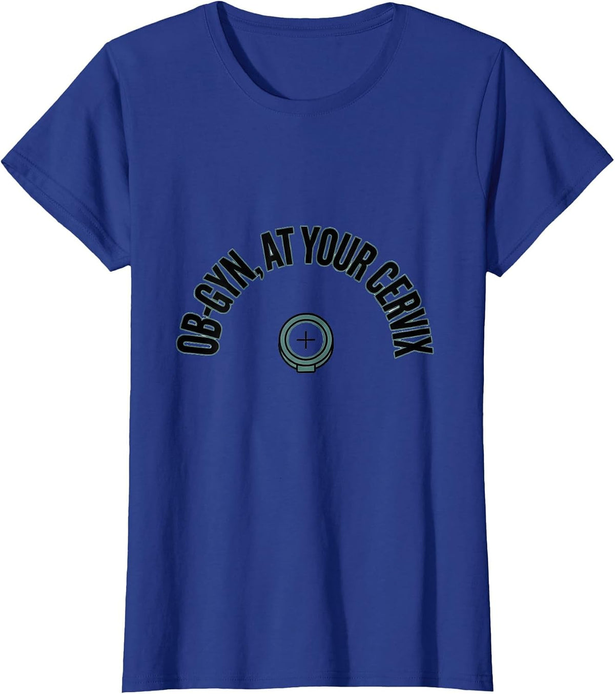 Women's OB-GYN At Your Cervix Funny OB GYN Squad Nurse T-Shirt - Royal Blue