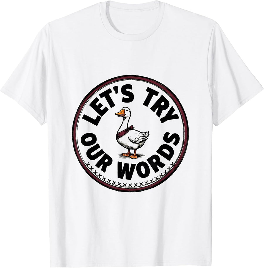 Men's Let's Try Our Words Funny Goose ABA Therapy Therapist Humor T-Shirt - White
