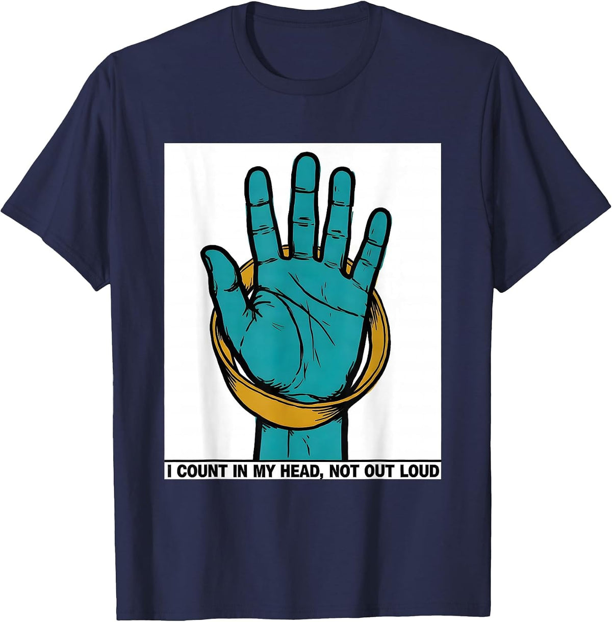 I Count In My Head, Not Out Loud Physical Therapist PT Humor T-Shirt - Navy Blue