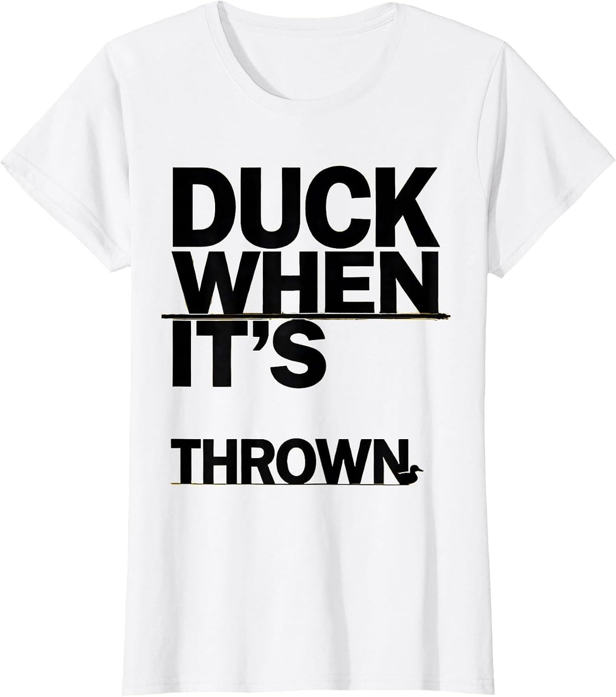 Duck When It's Thrown Funny Duck Novelty Gift Birthday Idea T-Shirt - White
